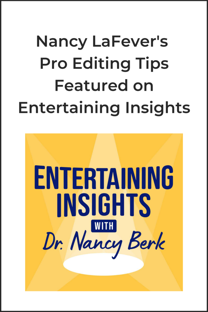 Nancy LaFever's Pro Editing Tips Featured on Entertaining Insights